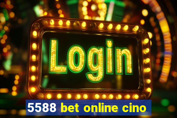 5588 bet online cino